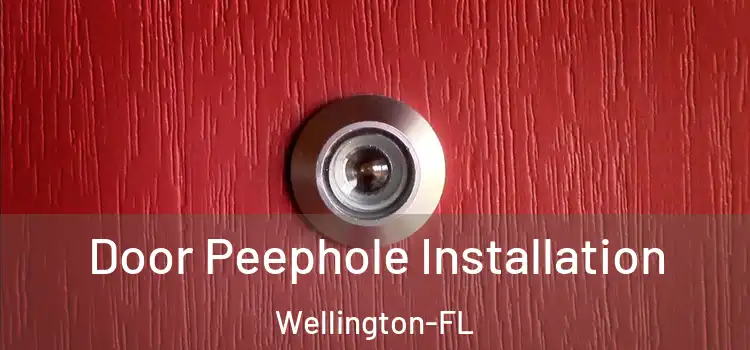  Door Peephole Installation Wellington-FL